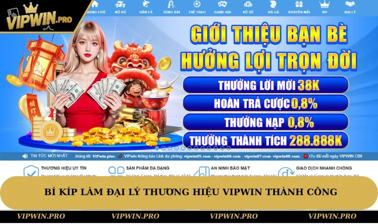 Bí kíp làm đại lý thương hiệu VIPWIN thành công
