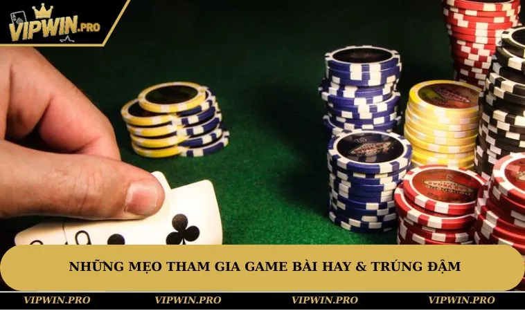 Mẹo chơi giữ bài mạnh để chặn đúng thời điểm