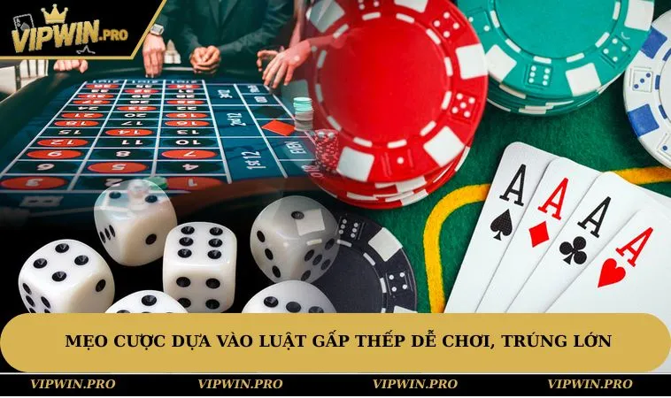 Mẹo cược dựa vào luật gấp thếp dễ chơi, trúng lớn