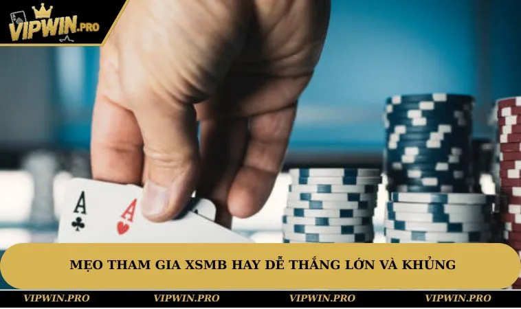 Mẹo tham gia XSMB hay dễ thắng lớn và khủng
